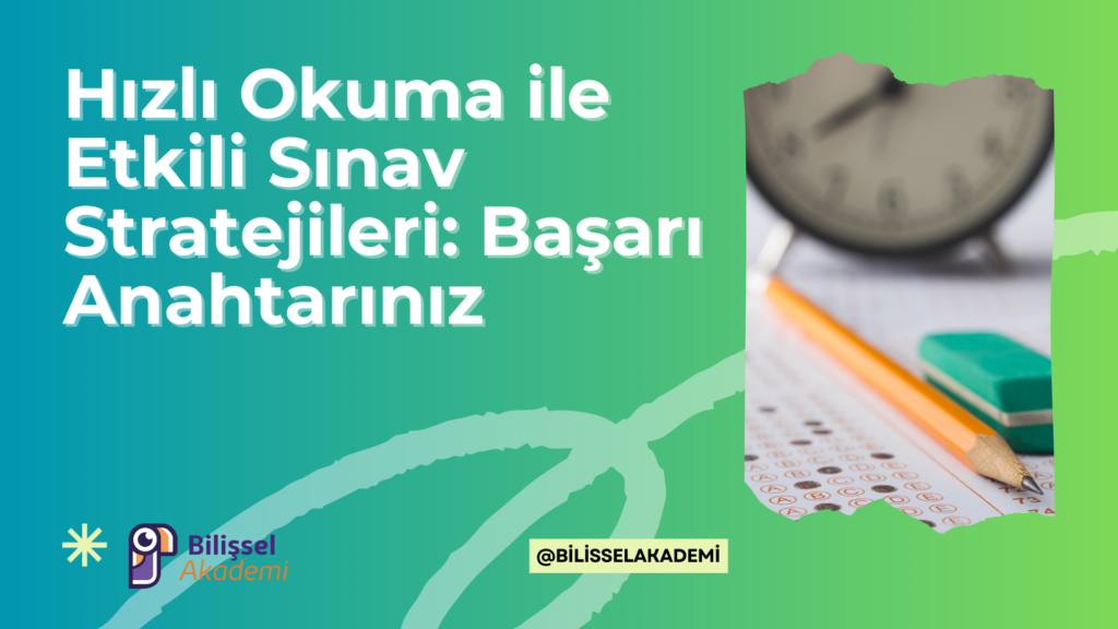 Hızlı okuma ile etkili sınav stratejileri